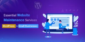 Essential Website Maintenance Services for WordPress & Small Businesses